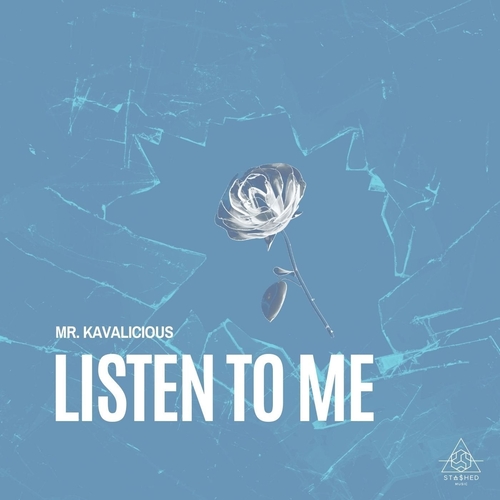 Mr. Kavalicious - Listen To Me [STASHD132]